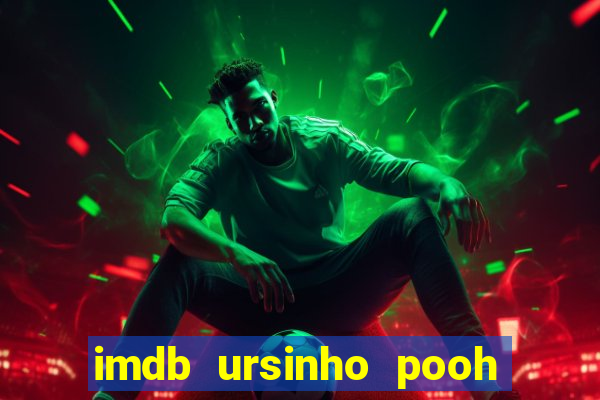 imdb ursinho pooh sangue e mel